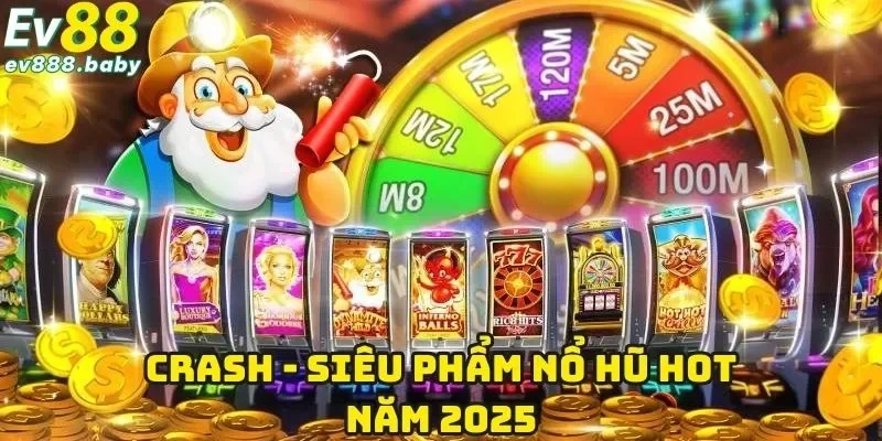 Crash Tại EV88 - Siêu Phẩm Nổ Hũ Trực Tuyến HOT nhất 2025