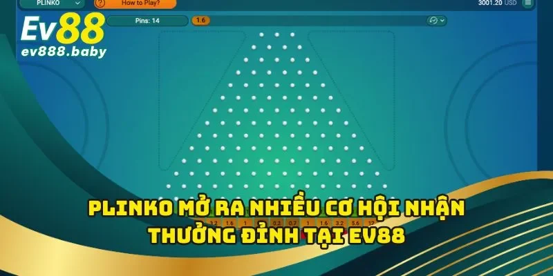 Plinko Mở Ra Nhiều Cơ Hội Nhận Thưởng Đỉnh Tại EV88